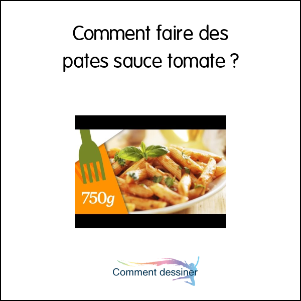 Comment faire des pates sauce tomate